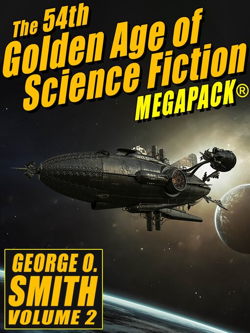 Title details for The 54th Golden Age of Science Fiction Megapack: George O. Smith, Volume 2 by George O. Smith - Available